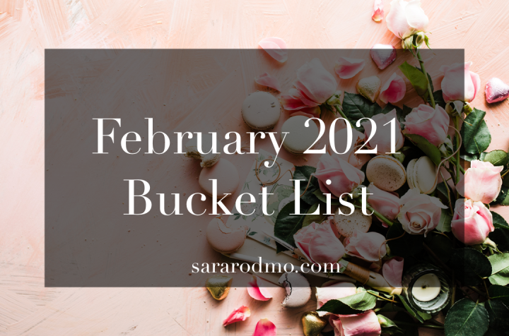 February 2021 Bucket List